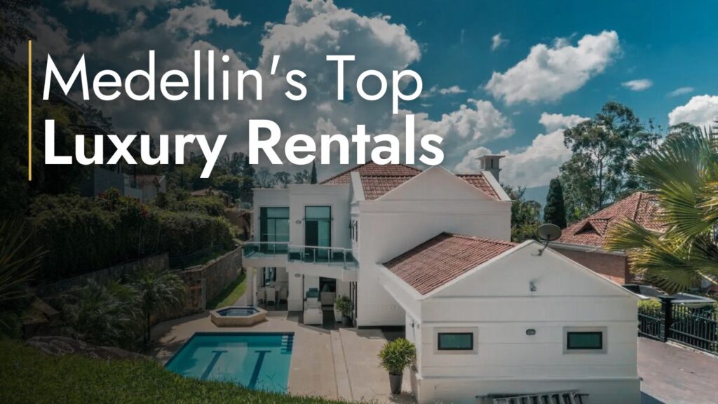 Medellin's Top Luxury Rentals