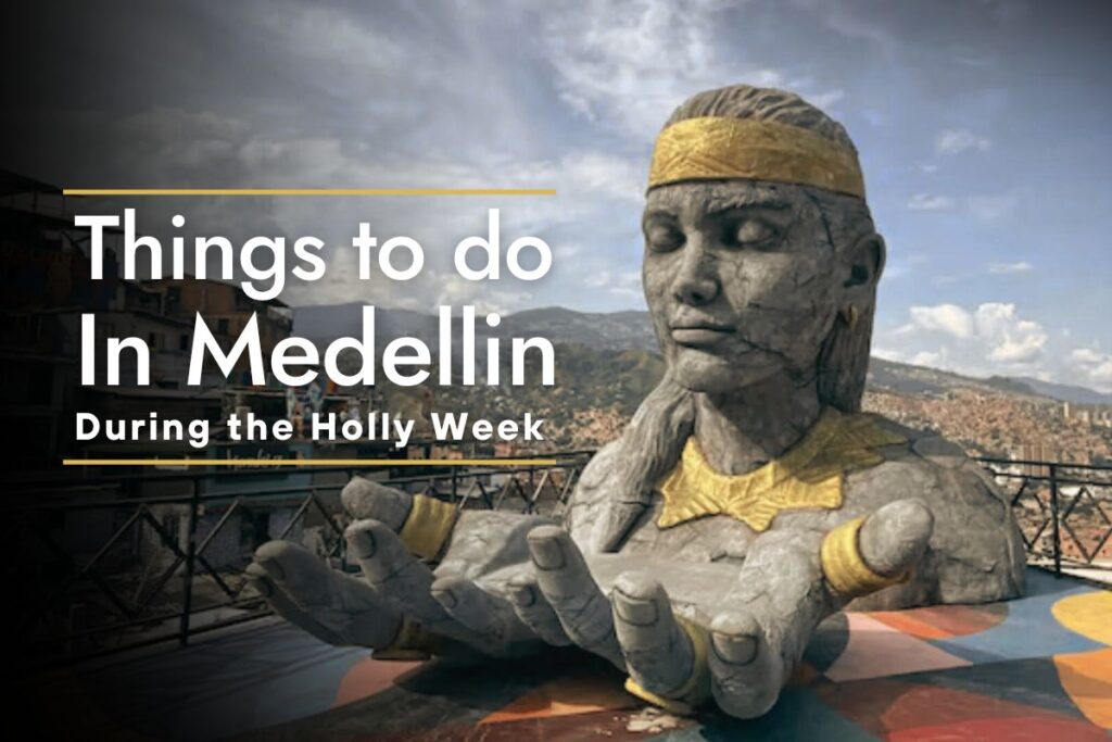 Things to do in Medellin during Holy Week 