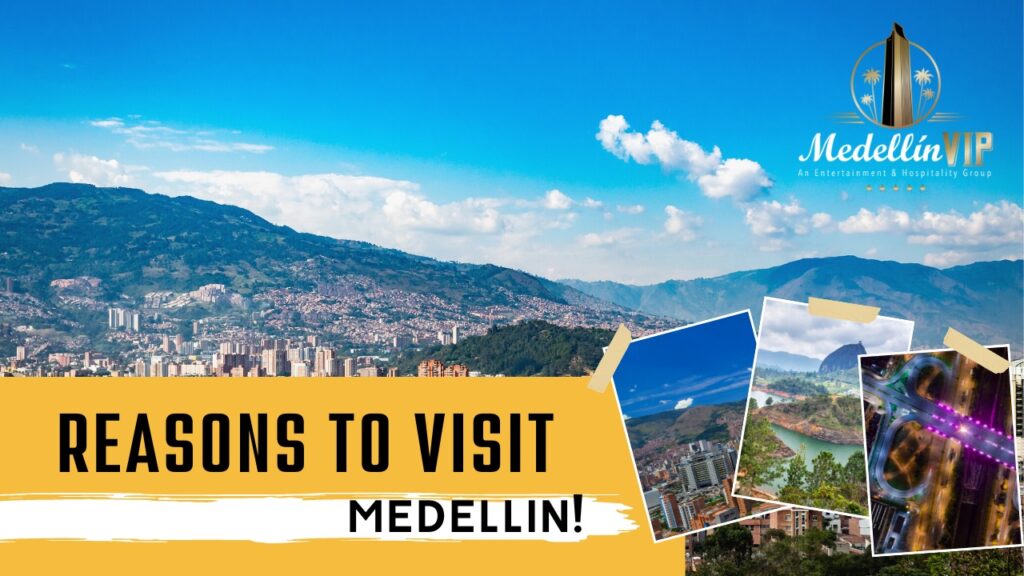 Reasons to visit Medellin