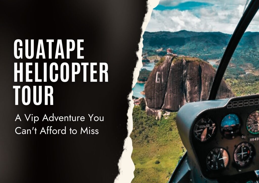guatape helicopter tour